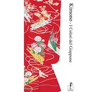 Kimono. I colori del Giappone. Ediz. illustrata
