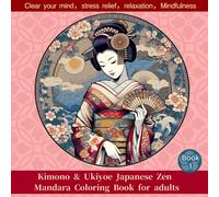 Kimono & Ukiyoe Japanese Zen Mandara Coloring Book for adults: Clear your mind,stress relief,relaxation,Mindfulness,detailed