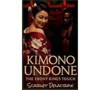 Kimono Undone: The Ebony King's Touch: 7