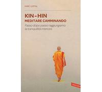 Kin-Hin. Meditare camminando. Passo dopo passo raggiungiamo la tranquillità interiore