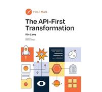 Kin Lane The API-First Transformation (Copertina rigida)