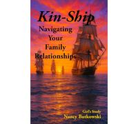 Kin-SHIP...Navigating Your Family Relationships: Girl's Study