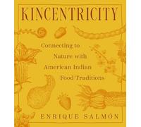 Kincentricity: Connecting to Nature with American Indian Food Traditions