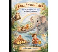 Kind Animal Tales: Heartwarming Stories with Gentle Morals
