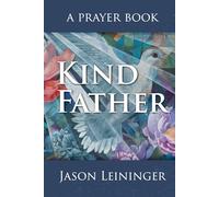Kind Father: A Prayer Book