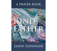 Kind Father: A Prayer Book