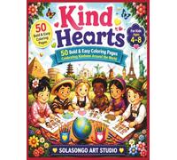 Kind Hearts: 50 Bold & Easy Coloring Pages Celebrating Kindness Around the World