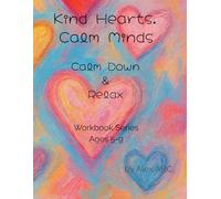 Kind Hearts, Calm Minds - Calm Down & Relax