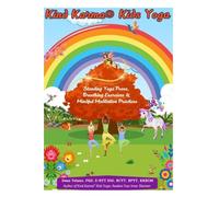 Kind Karma® Kids Yoga: Standing Yoga Poses, Breathing Exercises & Mindful Meditation Practices