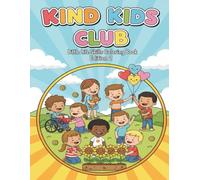 Kind Kids Club!: A Fun Coloring Book About Friendship and Manners for Kids