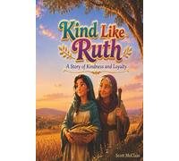 Kind Like Ruth: A Story of Kindness and Loyalty