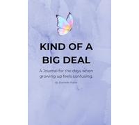 Kind of a Big Deal: A Journal for the days when growing up feels confusing.