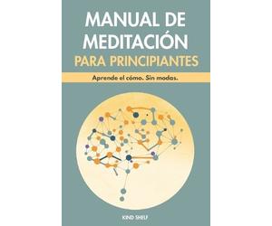 Kind Shelf Manual de Meditación para Principiantes (Tascabile)