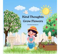 Kind Thoughts Grow Flowers
