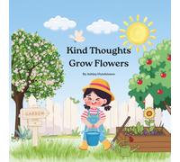 Kind Thoughts Grow Flowers