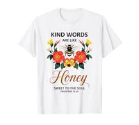 Kind Words Are Like Honey Sweet To The Soul Christians Maglietta