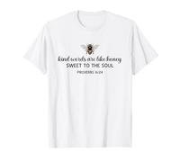 Kind Words Are Like Honey Sweet To The Soul Christians Maglietta