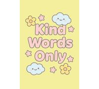 Kind Words Only - Aesthetic Motivational Notebook for Positive Thoughts, Self-Love, and Daily Affirmations | 6x9 Lined Journal | 100 Pages