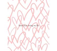 Kinda Busy Loving My Life: A Cute Lined Journal for Self-Care, Positive Mindset, Daily Reflection & Personal Growth
