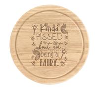 Kinda Pissed About Non Being A Fairy Rotondo Tagliare Formaggio Board Funny Fate