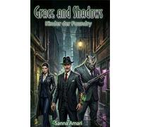 Kinder der Foundry - Ein düsterer Urban Fantasy Roman (Grimdark & Arcane Dieselpunk Noir): Grace and Shadows 1 - LGBTQ+ Dark Fantasy mit Vampiren, Found Family und Body-Horror