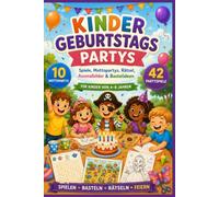 Kinder Geburtstags Party: Der große Ideen- und Mitmachspaß für Kinder