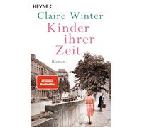Kinder ihrer Zeit: Roman