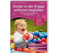 Kinder in der Krippe achtsam begleiten: Frühe Förderung und Betreuung von Krippenkindern (Praxisratgeber der Akademie für Kindergarten, Kita und Hort): 6