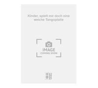 Kinder, spielt mir doch eine weiche Tangoplatte. Gesang mit Klavier.