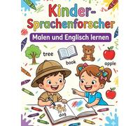 Kinder-Sprachenforscher Malen und Englisch lernen: Malbuch Englisch lernen . Vorschule Englisch Buch . Grundschule Englisch lernen