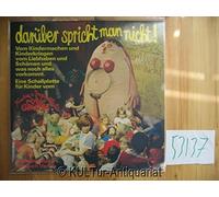 Kinder u. Jugendtheater Rote Grütze - Darüber spricht man nicht! [Vinyl-LP]. Vom Kindermachen und Kinderkriegen vom Liebhaben und Schämen und was sonst noch alles vorkommt.