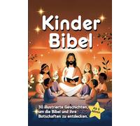 Kinderbibel: 30 illustrierte Geschichten, um die Bibel und ihre Botschaften zu entdecken
