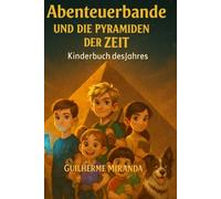 Kinderbuch des Jahres: Abenteuerbande und die Pyramiden der Zeit