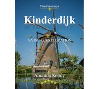 Kinderdijk: A Timeless Symphony of Water, Wind & Dutch Heritage - A Visual Journey Through Holland's Iconic Landscape