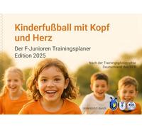 Kinderfußball mit Kopf und Herz: Der F-Junioren Trainingsplaner