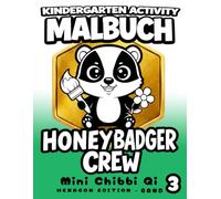 Kindergarten Activity Malbuch - Honeybadger Crew Hexagon Edition - Malen, Schneiden und Gestalten für Kinder ab 3 Jahren | Band 3: 4+1 Collage Methode ... und kreatives Gestalten , +40 Kawaii Tiere