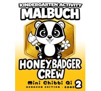 Kindergarten Activity Malbuch :Malen, Schneiden & Collagen - Kawaii Hexagon Ausmalbilder - Kinder ab 3 Jahren: 4+1 Collage Methode - Ausschneiden, ... - Honeybadger Crew Mini Chibbi Qi Band 2