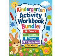 Kindergarten Activity Workbook Bundle: Colors, Patterns, Shapes & Spring Fun for Kids: Engage Your Child with 176 Pages of Fun Learning Activities to Master Colors, Patterns, Shapes & More