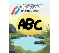 Kindergarten Alphabet ABCs Coloring Book: 26 different examples and words! Let’s get smart!