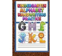 Kindergarten Alphabet Handwriting Practice Workbook for Kids Ages 5-15 Trace Letters A-Z | Improve Pencil Control | Writing Practice Paper for Home & School