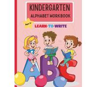 Kindergarten Alphabet Workbook Learn-To-Write Age 3+: Uppercase & Lowercase Letter Practice and Coloring for Young Learners