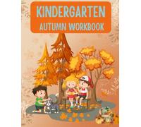 Kindergarten Autumn Workbook: Fun Learning Activities for Math, Reading, Writing, Grammar, and Early Skills (Ages 5-6)