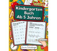 Kindergarten Buch Ab 5 Jahren: Logik, Konzentration, Wahrnehmung, Feinmotorik Und Kreatives Denken Fördern Und Dabei Mathe, Zahlen Und Mengen Lernen: 1