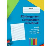 Kindergarten Composition Notebook: A Composition Notebook for Kids with Wide Ruled Lines and Five stars on each Page to be Colored in as a Reward! for their Well-Completed Task.