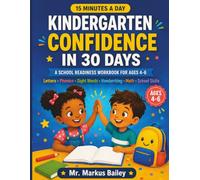 Kindergarten Confidence in 30 Days: A School Readiness Workbook for Ages 4-6