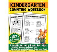 Kindergarten Counting Workbook: Counting, Writing Numbers, Comparing Amounts: A Math Activity Book for Kids Ages 5-6 Summer Review