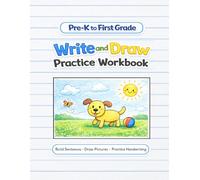 Kindergarten Draw & Write Journal: 50 Drawing & Writing Pages + 30 Handwriting Pages