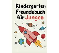 Kindergarten Freundebuch für Jungen: Lass dein Kind seine ersten Erinnerungen festhalten - Das perfekte Geschenk für Jungen im Kindergarten