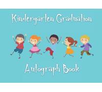 Kindergarten Graduation Autograph Book: Last Day Of School