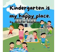 Kindergarten is my happy place: Part of the Happy Place series